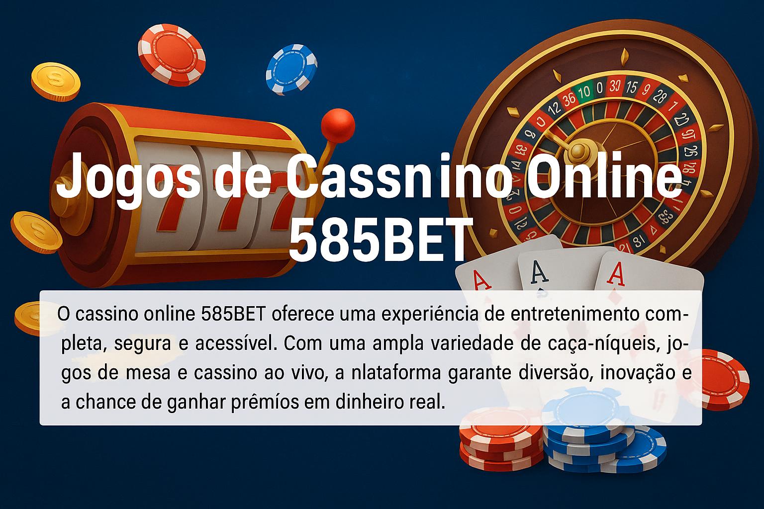 Jogos de cassino online inovadores e emocionantes na 585BET